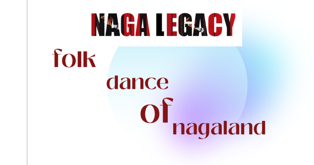 Folk dances of Nagaland
