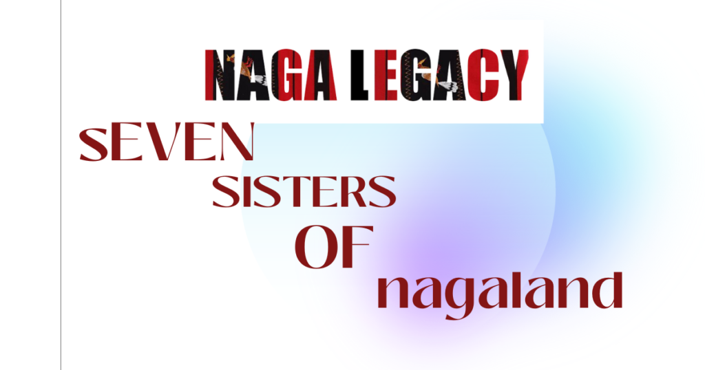 Seven Sisters of Nagaland